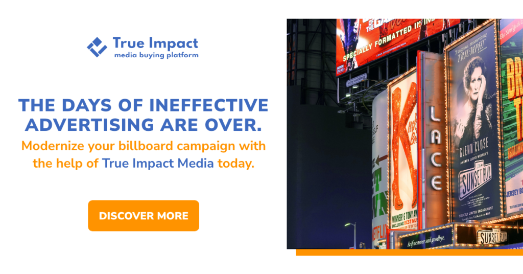 The days of ineffective advertising are over. Modernize your billboard campaign with the help of True Impact Media today. 